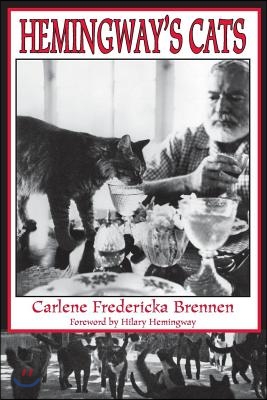 Hemingway&#39;s Cats: An Illustrated Biography