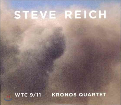 Kronos Quartet 스티브 라이히: 뉴욕 세계무역타워 테러 10주기 앨범 (Steve Reich: WTC 9/11, Mallet Quartet, Dance Patterns)