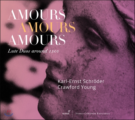 Karl-Ernst Schroder / Crawford Young 사랑 사랑 사랑 - 1500년 무렵의 류트 이중주 작품들 (Amours Amours Amours - Lute Duos around 1500)