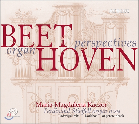 Maria-Magdalena Kaczor 베토벤 퍼스펙티브 - 오르간으로 듣는 베토벤 (Beethoven Organ Perspectives)