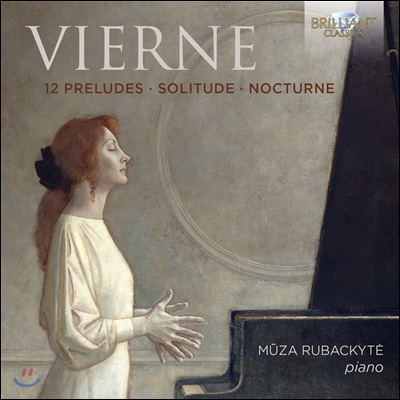 Muza Rubackyte 루이 비에른: 피아노 작품집 (Louis Vierne: 12 Preludes, Solitude & Nocturne)