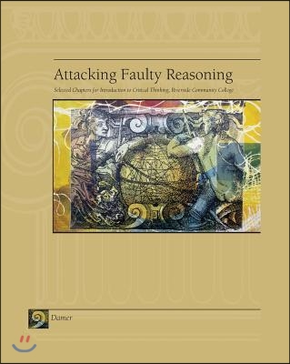 Attacking Faulty Reasoning: Selected Chapters for Introduction to Critical Thinking, Riverside Community College