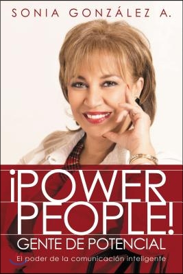 &#161;Power People! Gente de potencial: El poder de la comunicacion inteligente