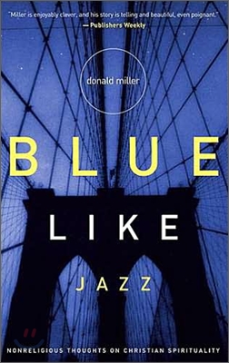 Blue Like Jazz: Nonreligious Thoughts on Christian Spirituality