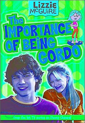 Lizzie McGuire Junior Novel #18 : The Importance Of Being Gordo
