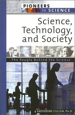 Science, Technology, and Society: The People Behind the Science
