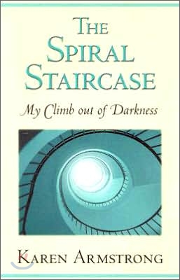 The Spiral Staircase : My Climb Out Of Darkness