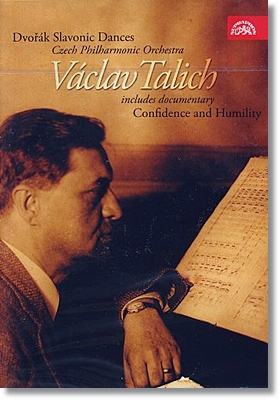 Vaclav Talich 드보르작: 슬라브 무곡 전집 + 다큐멘터리 "확신과 겸손" (Dvorak: Slavonic Dances, Confidence and Humility) 