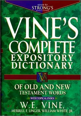 Vine&#39;s Complete Expository Dictionary of Old and New Testament Words