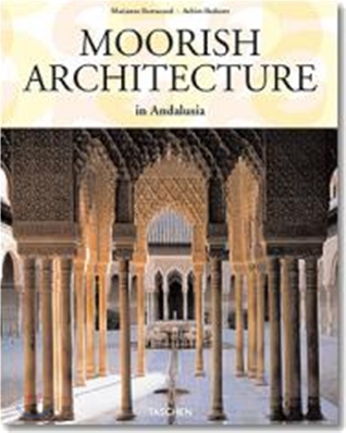[Taschen 25th Special Edition] Moorish Architecture : In Andalusia