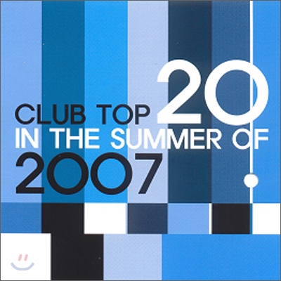 Club Top 20 In The Summer Of 2007