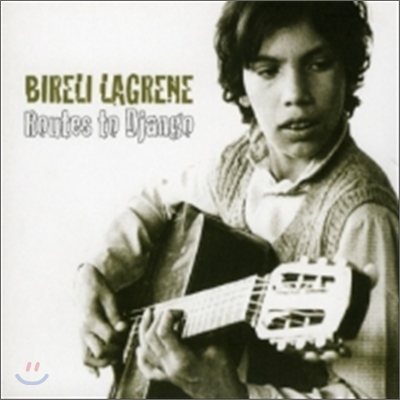 Bireli Lagrene - Routes To Django