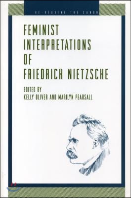 Feminist Interpretations of Friedrich Nietzsche