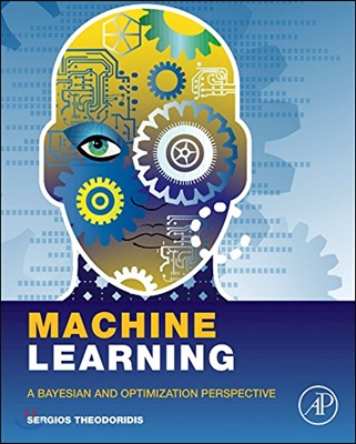 Machine Learning: A Bayesian and Optimization Perspective (Hardcover)