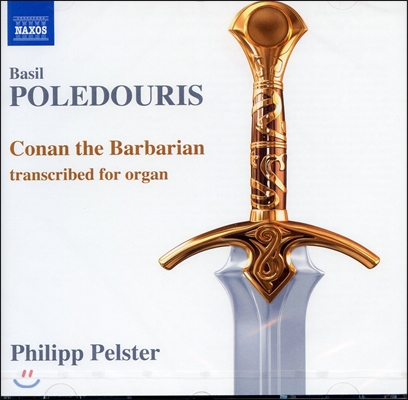 Philipp Pelster 폴레두리스: 코난 더 바바리언 [오르간 독주집] (Poledouris: Conan the Barbarian)