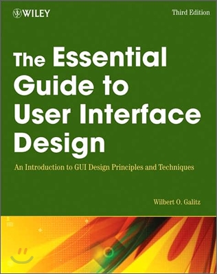 The Essential Guide to User Interface Design: An Introduction to GUI Design Principles and Techniques