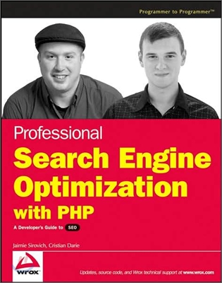 Professional Search Engine Optimization with PHP: A Developer&#39;s Guide to SEO