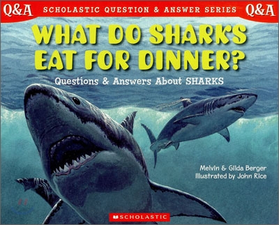 [Scholastic Q&A] What Do Sharks Eat for Dinner?: Questions and Answers about Sharks