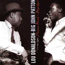 Lou Donaldson & Big John Patton - Possum Head + Signifyin’