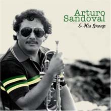 Arturo Sandoval &amp; His Group - Arturo Sandoval &amp; His Group