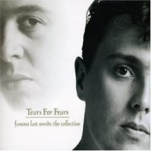 Tears For Fears - Famous Last Words - The Collection