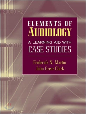 Elements of Audiology : A Learning Aid With Case Studies