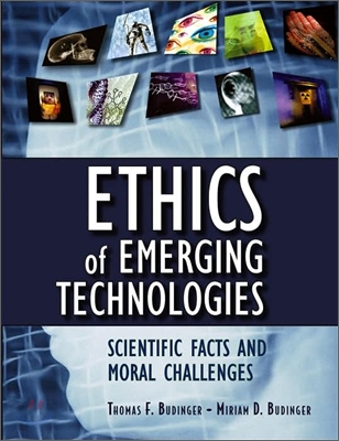 Ethics of Emerging Technologies : Scientific Facts and Moral Challenges