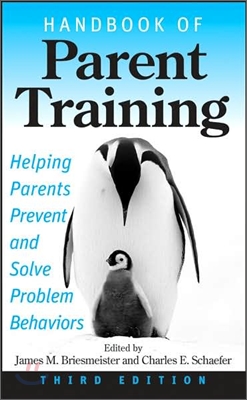 Handbook of Parent Training: Helping Parents Prevent and Solve Problem Behaviors