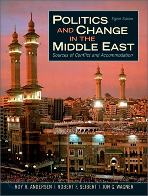 Politics and Change in the Middle East : Sources of Conflict and Accommodation, 8/E