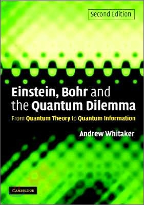 Einstein, Bohr and the Quantum Dilemma