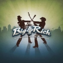 Big &amp; Rich - Between Raising Hell And Amazing Grace