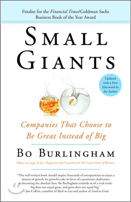 Small Giants: Companies That Choose to Be Great Instead of Big