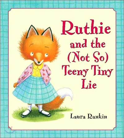 Ruthie and the (Not So) Teeny Tiny Lie