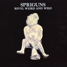 Spriguns - Revel Weird & Wild (500매 한정 Limited Edition LP) 