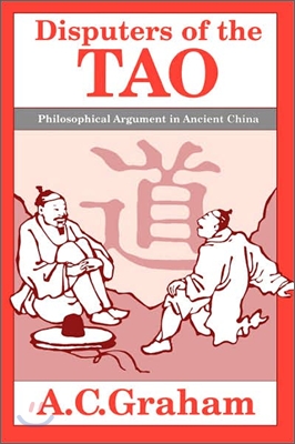 Disputers of the Tao: Philosophical Argument in Ancient China