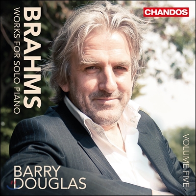 Barry Douglas 브람스: 피아노 솔로를 위한 작품 5집 (Brahms: Solo Piano Works Vol. 5)