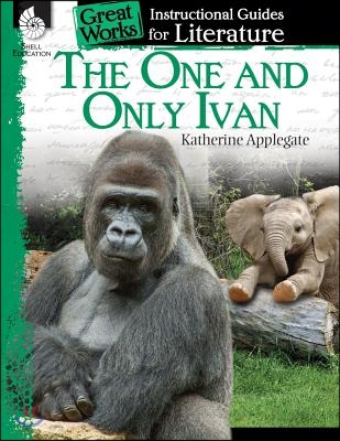 The One and Only Ivan: An Instructional Guide for Literature