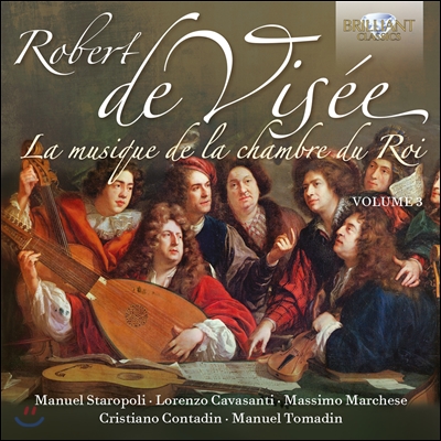 로베르 드 비세: 궁정 음악 3집 (Robert de Visee: Musique de la Chambre du Roy Volume 3)