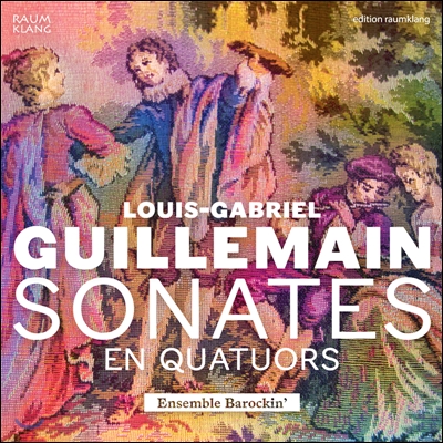 Ensemble Barockin&#39; 귀유맹: 소나타와 4중주 (Louis-Gabriel Guillemain: Sonates en quatuors)