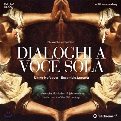 Ulrike Hofbauer 17세기 이탈리아 음악 - 페라리 / 트라바치 올란디 / 카리시미: 성악 작품집 (Dialoghia Voce Sola - Italian Music of the 17th Century)