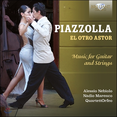 Alessio Nebiolo 피아졸라: 기타와 현을 위한 음악들 (Piazzolla: El Otro Astor, Music for Guitar and Strings)