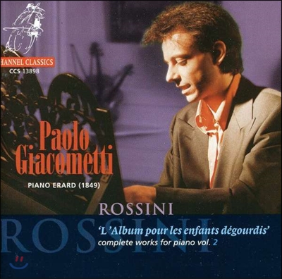 Paolo Giacometti 로시니: 피아노 전곡 2집 (Rossini: Complete Works for Piano Volume 2)