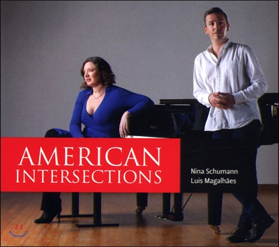 Nina Schumann / Luis Magalhaes 미국 작곡가들의 피아노 이중주 작품집 (American Intersections)