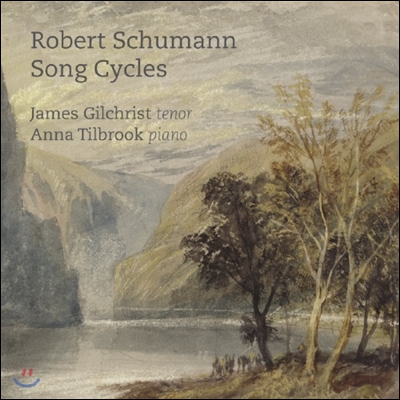 James Gilchrist 슈만: 리더크라이스, 시인의 사랑 (Schumann: Song Cycles) 
