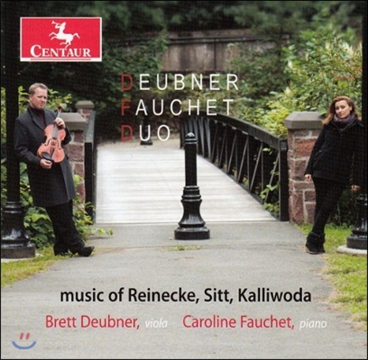 Deubner-Fauchet Duo 칼 라이네케 / 칼리보다 / 한스 시트: 비올라 작품집 (Viola Music of Reinecke / Sitt / Kalliwoda)