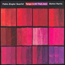 Pablo Ziegler Quartet &amp; Stefon Harris - Tango &amp; All That Jazz 