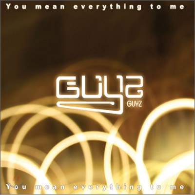가이즈(Guyz) - You Mean Everything To Me