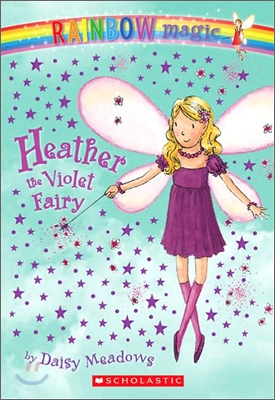 Rainbow Magic #7: Heather the Violet Fairy: Heather the Violet Fairy