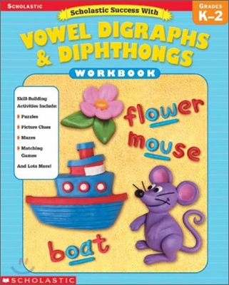 Scholastic Success with Vowel Digraphs & Diphthongs Workbook : Grade K - 2