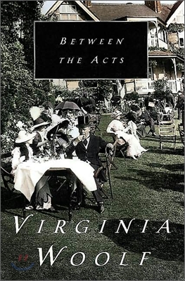 Between the Acts: The Virginia Woolf Library Authorized Edition